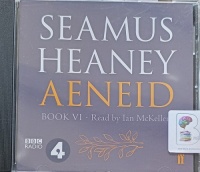 Aeneid - Book VI written by Seamus Heaney performed by Ian McKellen on Audio CD (Unabridged)